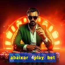 abaixar 4play bet baixar app